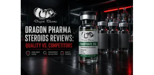 Dragon Pharma Steroids Reviews: Quality vs. Competitors